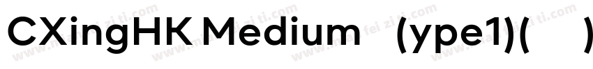 CXingHK Medium 中(ype1)(西方)字体转换